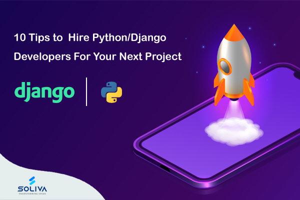 10 TIPS TO HIRE A PYTHON/DJANGO DEVELOPER FOR YOUR NEXT PROJECT